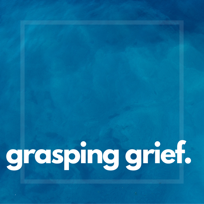 Grasping Grief